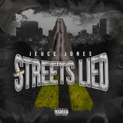 Streets Lied - Single by Jeuce Jones album reviews, ratings, credits