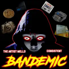 Bandemic (feat. Consistent) Song Lyrics