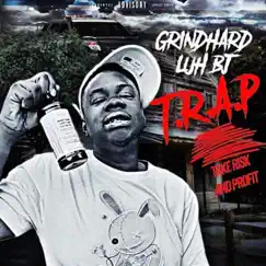 T.R.A.P - EP by GrindHard Luh Bj album reviews, ratings, credits
