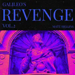 Galileo's Revenge, Vol. 2 - EP by Matt Higgins album reviews, ratings, credits