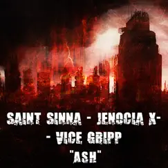 Ash (feat. Saint Sinna & Jenocia X) - Single by Vice Gripp album reviews, ratings, credits
