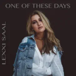 One of These Days - Single by Lexxi Saal album reviews, ratings, credits