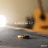 Looking Up - Single album lyrics, reviews, download