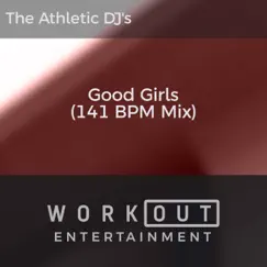 Good Girls (141 BPM Mix) Song Lyrics