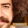 Kaybettik - Single album lyrics, reviews, download