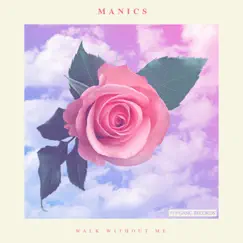 Walk Without Me - Single by Manics album reviews, ratings, credits