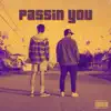 Passin You (feat. Jmar) - Single album lyrics, reviews, download