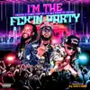 I'M the Fck'in Party - EP album lyrics, reviews, download