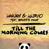 Till the Morning Comes (feat. Brosste Moor) - Single album lyrics, reviews, download