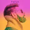 Twice album lyrics, reviews, download