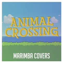 Animal Crossing (Marimba Covers) by Marimba Man album reviews, ratings, credits
