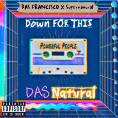 Down For This (feat. DAS & Supernatural) - Single by Powerful People album reviews, ratings, credits