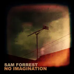 No Imagination by Sam Forrest album reviews, ratings, credits