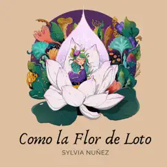 Como la Flor de Loto - Single by Sylvia Núñez album reviews, ratings, credits