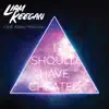 I Should Have Cheated (feat. Kelsey Mousely) - Single album lyrics, reviews, download
