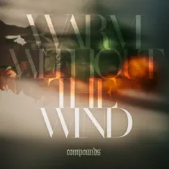 Warm Without the Wind - Single by Compounds album reviews, ratings, credits