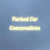 Parked Car Conversations album lyrics, reviews, download