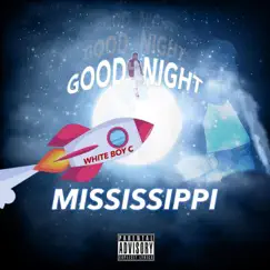 Good Night Mississippi Deluxe (Radio Edit) by White boy c Da Realist album reviews, ratings, credits
