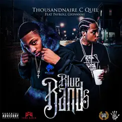 Blue Bands (feat. Payroll Giovanni) - Single by Thousandnaire C Quel album reviews, ratings, credits