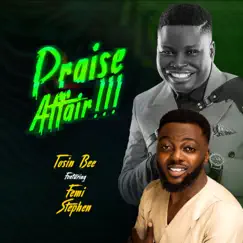 Praise Affair (feat. Femi Stephen) by Tosin Bee album reviews, ratings, credits