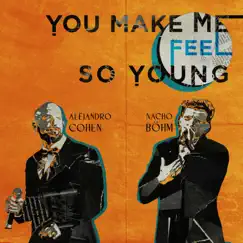 You make me feel so young (feat. Nacho Böhm & Pati) Song Lyrics