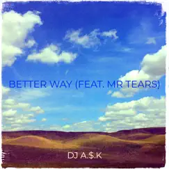 Better Way (feat. Mr Tears) Song Lyrics