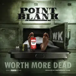 Worth More Dead - Single by Point Blank album reviews, ratings, credits