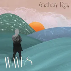 Waves - Single by Zachary Ray album reviews, ratings, credits