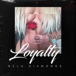 Loyalty - Single by Belu Diamonds album reviews, ratings, credits