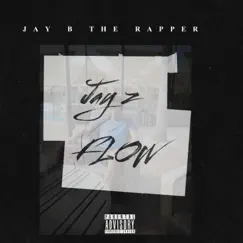 Jay Z Flow - Single by Jay B The Rapper album reviews, ratings, credits
