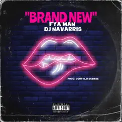 Brand New - Single by Fya Man & DJ Navarris album reviews, ratings, credits