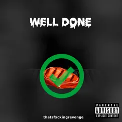 Well Done - Single by Thatsfxckingrevenge album reviews, ratings, credits