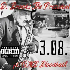 3. 08. (feat. OMB BLOODBATH) - Single by D Brooks the President album reviews, ratings, credits