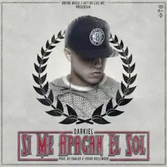 Si Me Apagan el Sol - Single by Darkiel album reviews, ratings, credits