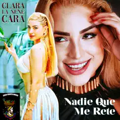 Nadie Que Me Rete - Single by Clara La Nene Cara album reviews, ratings, credits