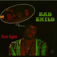 First Fight by Bad Child album reviews, ratings, credits