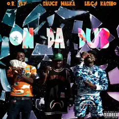 On Da Dub - Single by Sauce Walka, O.B. Fly & LilCJ Kasino album reviews, ratings, credits