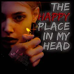 The Happy Place in My Head by I am Justice album reviews, ratings, credits