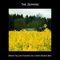 Bright Yellow Flowers on a Dark Double Bed by The Zephyrs album reviews, ratings, credits