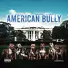 American Bully (feat. Skeechy Meechy) - EP album lyrics, reviews, download
