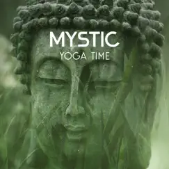 Mystic Yoga Time – Soothing Meditation Sounds for a Moment of Silence, Dreaming in the Zen Garden, Reiki Awakening by Deep Meditation Music Zone album reviews, ratings, credits