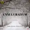 Unnul Uraiyum - Single album lyrics, reviews, download