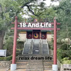 18 And Life - Single by Relax dream life album reviews, ratings, credits