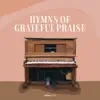 Hymns of Grateful Praise album lyrics, reviews, download