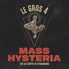 Le Gros 4 : Live au Zénith de Strasbourg (Live 2022) by Mass Hysteria album reviews, ratings, credits