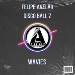Wavies - Single by Felipe Avelar & Disco Ball'z album reviews, ratings, credits