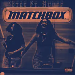 Matchbox (feat. Muuff) - Single by 3Otee album reviews, ratings, credits
