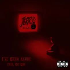 I've Been Alone (feat. Big Que) - Single by Jerry The Clown album reviews, ratings, credits
