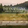 The Valtellina and Its Mountains (Original Motion Picture Soundtrack) album lyrics, reviews, download