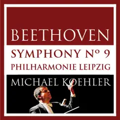 Beethoven: Symphonie No. 9, Op. 125 (Live Peterskirche Leipzig Oct. 2014) by Philharmonie Leipzig, Michael Koehler & Philharmonischer Chor Leipzig album reviews, ratings, credits